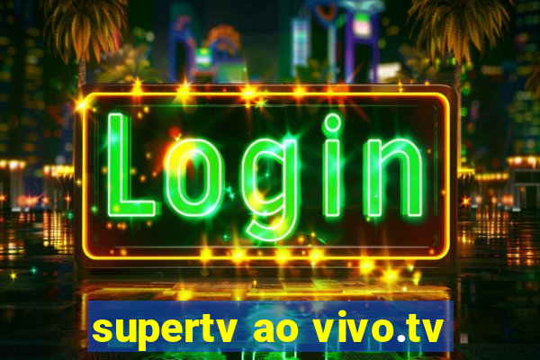 supertv ao vivo.tv